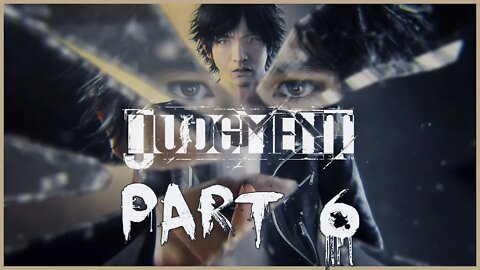 Judgment Playthrough | Part 6 (No Commentary)