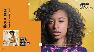 [Music box melodies] - Like A Star by Corinne Bailey Rae