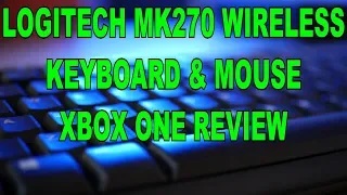 XBOX & LOGITECH MK270 WIRELESS KEYBOARD & MOUSE XBOX REVIEW
