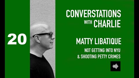 PODCAST- MOVIES - MATTY LIBATIQUE - NOT GETTING INTO NYU & SHOOTING PETTY CRIMES