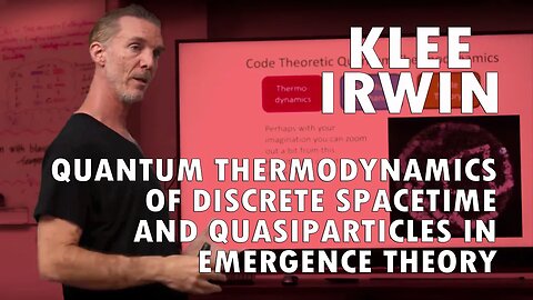 Klee Irwin - Quantum Thermodynamics of Discrete Spacetime and Quasiparticles in Emergence Theory