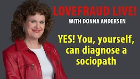 Yes! You, yourself, can diagnose a sociopath