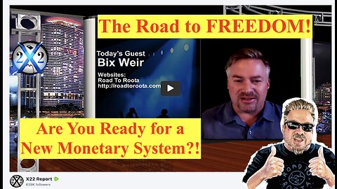 ALERT! Bix Weir on X.22-Report Talks About The Road to Freedom! (Bix Weir)