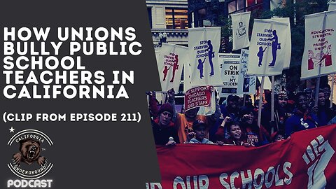 How Unions Bully California Public School Teachers (Clip from Episode 211)