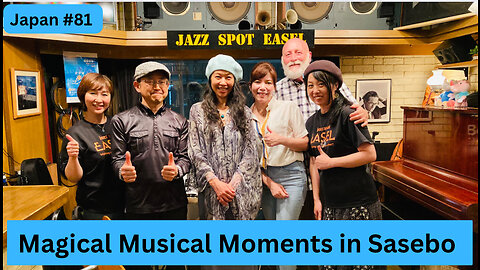 Magical Musical Moments in Sasebo Japan #81