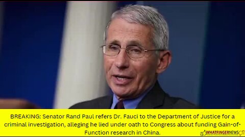 BREAKING: Senator Rand Paul refers Dr. Fauci to the Department of Justice for a criminal