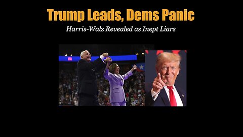 Trump Leads, Dems Panic