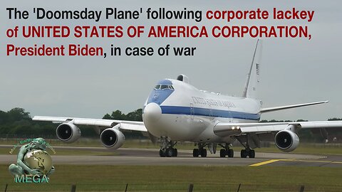 The 'Doomsday Plane' following corporate lackey of UNITED STATES OF AMERICA CORPORATION, President Biden, in case of war