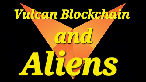 Bitcoin | Ethereum | Binance | Vulcan Blockchain Live and Aliens