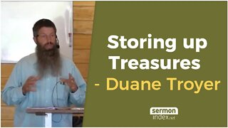 Storing up Treasures by Duane Troyer