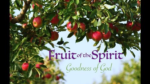 Fruit of the Spirit — Goodness of God