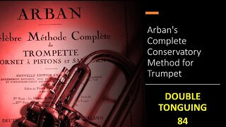 Arban's Complete Conservatory Method for Trumpet - DOUBLE TONGUING 84