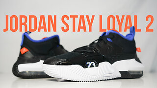 JORDAN STAY LOYAL 2 | Unboxing, review & on feet