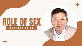 THE ROLE OF SEX IN CONSCIOUSNESS | Eckhart Tolle