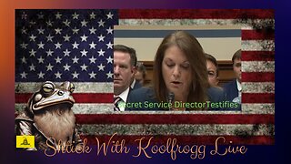 Shtick With Koolfrogg Live - Secret Service Director Testifies on Attempted Assassination of Trump -