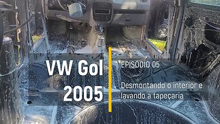 VW Gol 2005 do Leilão - Desmontando o interior - Episódio 05