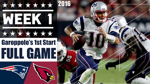 "The Garoppolo Game": Patriots vs Cardinals FULL GAME - NFL Week 1 2016 (SNF)
