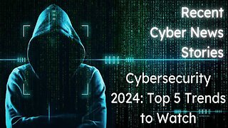 Cybersecurity 2024: Top 5 Trends to Watch #cybersecurity