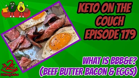 Keto on the Couch 179 | What is BBB&E? | Beef Butter Bacon & Eggs