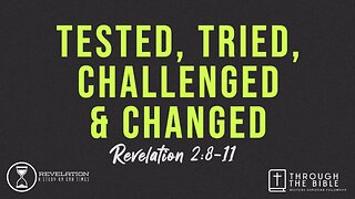 Full Service 8:25am May 14, 2023 - Tested, Tried, Challenged & Changed