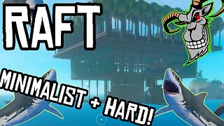 Raft - Hard Mode / minimalist challenge / S2 E11 - Continuing where we left of from over a year ago.
