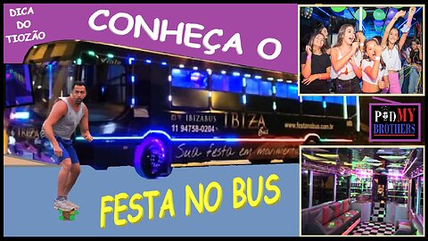 FESTA NO BUS É A DICA DE HOJE...