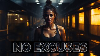 No Excuses - Motivational video