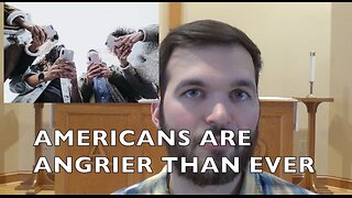 Americans Are Angrier Than Ever