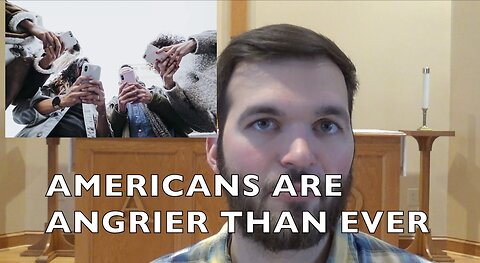 Americans Are Angrier Than Ever