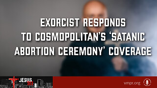 15 Jan 24, Jesus 911: Exorcist Responds to Satanic Abortion Ceremony