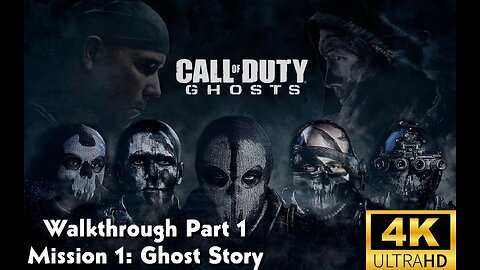 Call Of Duty: Ghosts Walkthrough Part 1 - Mission 1 - Ghost Stories Ultra Settings[4K UHD]