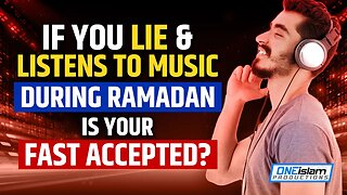 IF YOU LISTEN TO MUSIC DURING RAMADAN, IS YOUR FAST ACCEPTED?