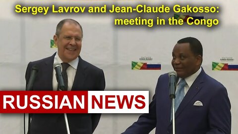 Sergei Lavrov: meeting with Minister of the Republic of the Congo Jean-Claude Gakosso | Russian news