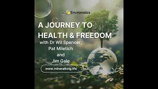 A Journey to Health and Freedom with Dr WIl Spencer, Pat Miletich and Jim Gale