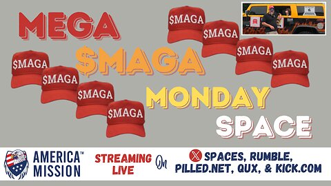 America Mission™ and Friends: MEGA $MAGA Monday Space!