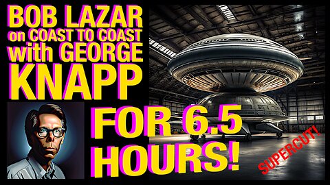 BOB LAZAR talks UFOs for 6.5 hours on Coast to Coast with George Knapp! #ufo