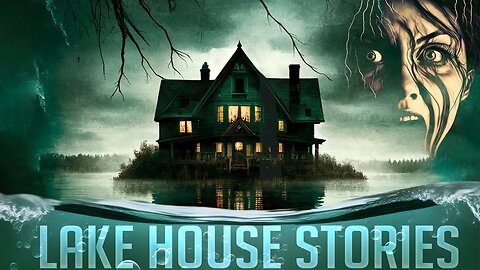 7 True Scary LAKE HOUSE Stories