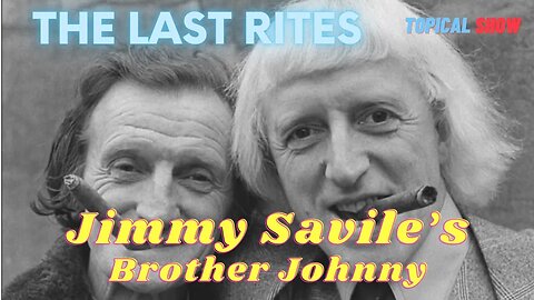 Jimmy Savile's Brother was also a Wrong 'un - Johnny Savile