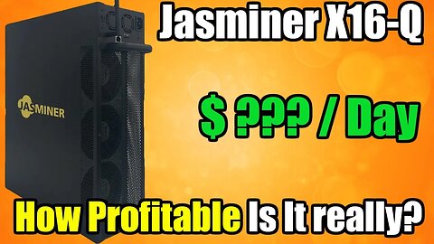 Jasminer X16-Q Profits Are More Than You Think