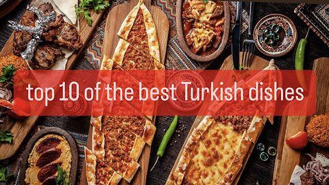 top 10 of the best Turkish dishes