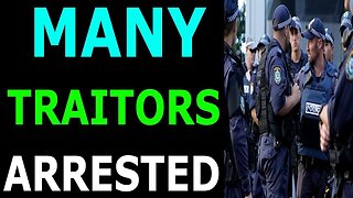 MANY TRAITORS ARE BEING ARRESTED TODAY EXCLUSIVE UPDATE