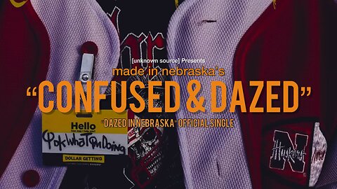 Made In Nebraska - Confused & Dazed