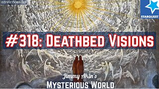 Deathbed Visions (Afterlife Research) - Jimmy Akin's Mysterious World