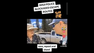 Maui local says that police blocked the road out of Lahaina while people burned to death