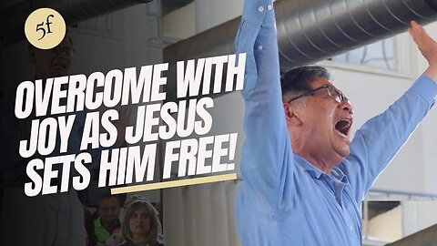 Overcome with Joy as Jesus Sets Him Free!