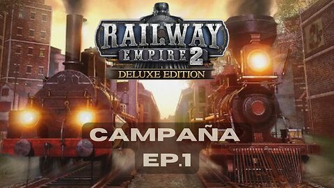 Railway Empire 2 WE BUILD OUR EMPIRE (CAMPAIGN EP.1)