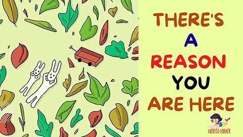 There's A Reason You Are Here | Read Along Book For Kids