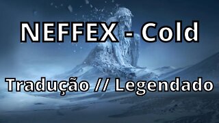 NEFFEX - Cold ( Tradução // Legendado )