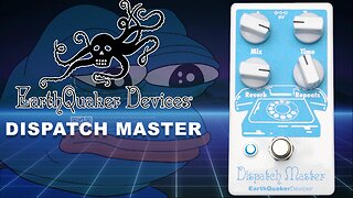 RIFFpost: EarthQuaker Devices Dispatch Master V3 (delay/reverb)