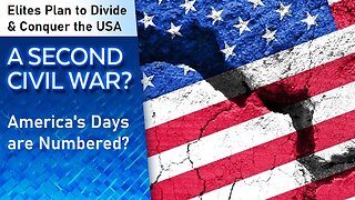US Civil War Coming Soon? Elites' Divide & Conquer Plans to End Our Republic [mirrored]